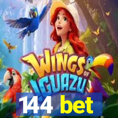 144 bet